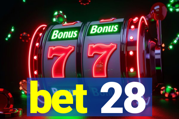 bet 28